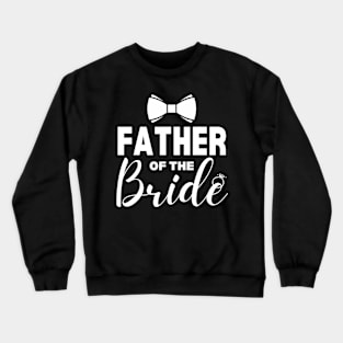 Father Of The Bride Wedding Party Family Costume Daddy Crewneck Sweatshirt